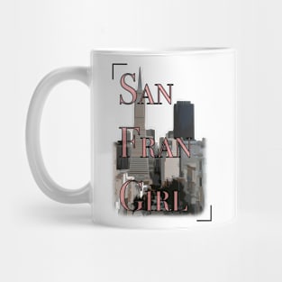 San Fransisco Girl! Mug